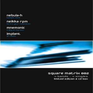 Nebula-H的專輯Square Matrix 002 - Limited Edition Bonus Disc