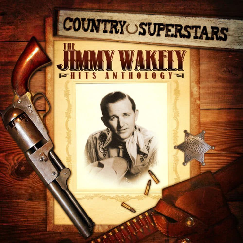 Country Superstars: The Jimmy Wakely Hits Anthology