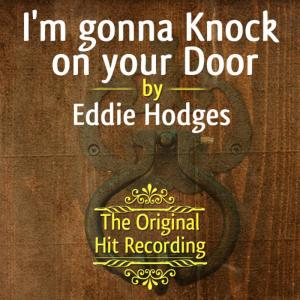 ดาวน์โหลดและฟังเพลง I'm Gonna Knock On Your Door พร้อมเนื้อเพลงจาก Eddie Hodges