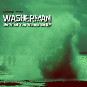 Washerman的專輯Be What You Wanna Be EP