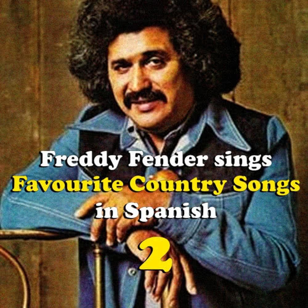 Freddy Fender Sings Country Favourites in Spanish Vol. 2