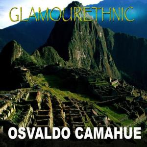 收聽Osvaldo Camahue的Glamourethnic歌詞歌曲
