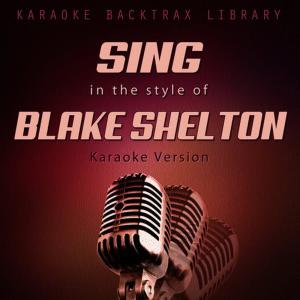 ดาวน์โหลดและฟังเพลง Nobody but Me (Originally Performed by Blake Shelton) (Karaoke Version) พร้อมเนื้อเพลงจาก Karaoke Backtrax Library
