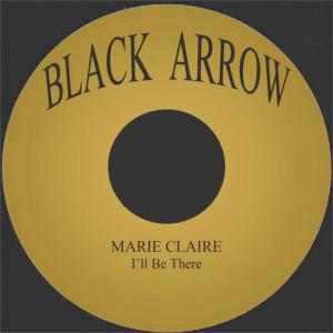 收聽Marie Claire的I'll Be There歌詞歌曲