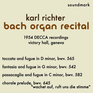 อัลบัม Karl Richter Bach Organ Recital - 1954 Decca Victory Hall, Geneva Recordings ศิลปิน Karl Richter