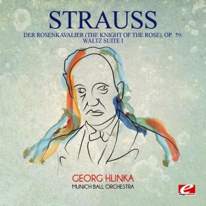 Georg Hlinka的專輯Strauss: Der Rosenkavalier (The Knight of the Rose), Op. 59: Waltz Suite I (Digitally Remastered)