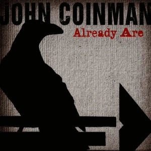 อัลบัม Already Are ศิลปิน John Coinman