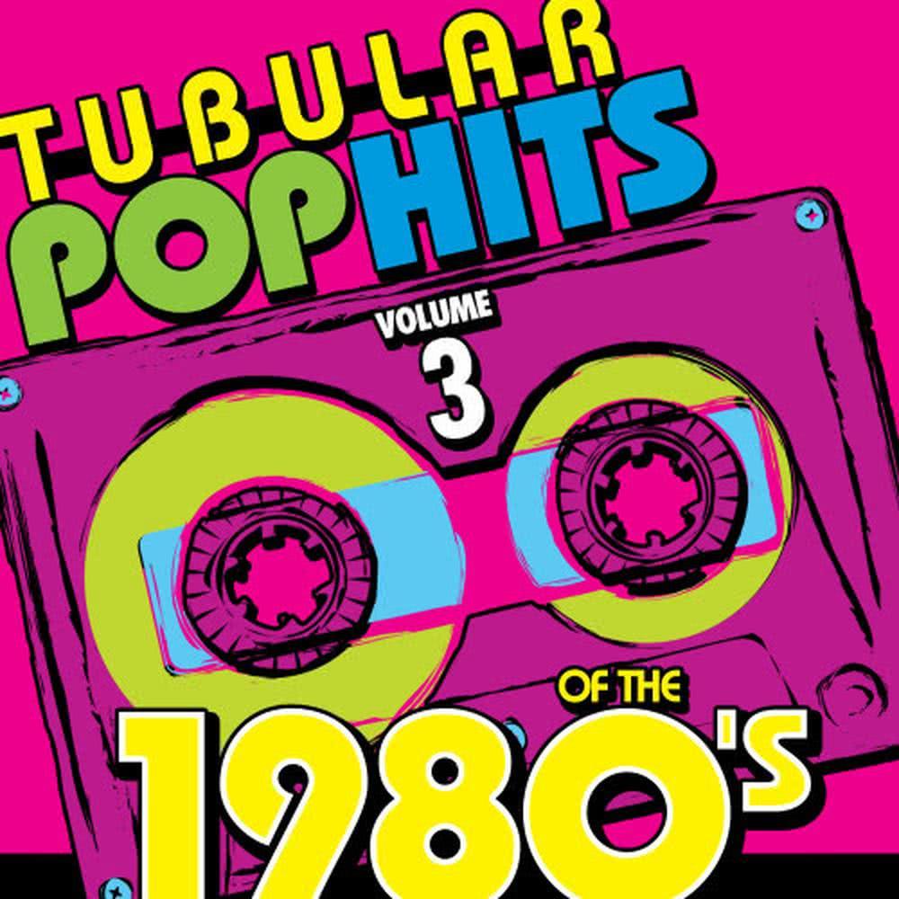 Tubular Pop Hits of the 1980's, Vol. 3