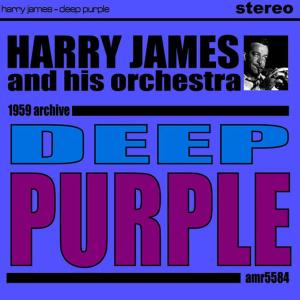 收聽Harry James And His Orchestra的Deep Purple歌詞歌曲
