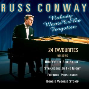 ดาวน์โหลดและฟังเพลง Nobody Wants to Be Forgotten พร้อมเนื้อเพลงจาก Russ Conway