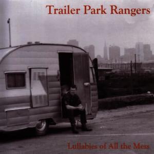 อัลบัม Lullabies of All the Mess ศิลปิน Trailer Park Rangers