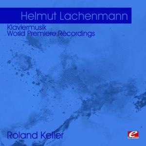 Roland Keller的專輯Lachenmann: Klaviermusik - World Premiere Recordings (Digitally Remastered)