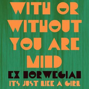 收聽Ex Norwegian的It's Just Like a Girl(Mono Single Version)歌詞歌曲