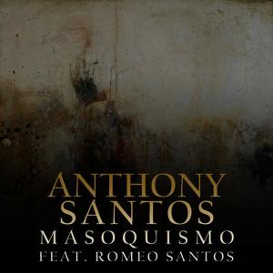 อัลบัม Masoquismo ศิลปิน Anthony Santos