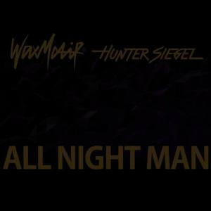 收聽Hunter Siegel的All Night Man歌詞歌曲