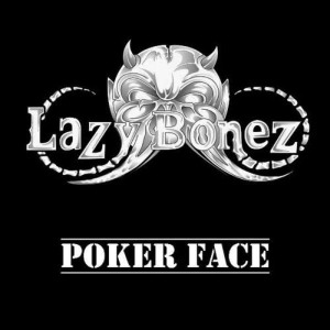 收聽Lazy Bonez的Poker Face歌詞歌曲