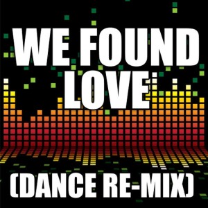 ดาวน์โหลดและฟังเพลง We Found Love (Dance Remix) พร้อมเนื้อเพลงจาก Redd Stylez