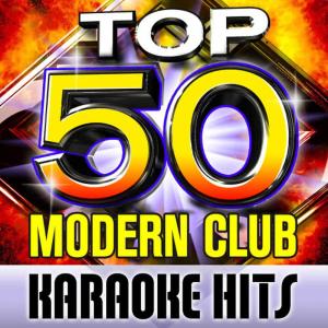 Future Club Hitmakers的專輯Top 50 Modern Club Karaoke Hits
