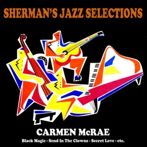 Carmen McRae的專輯Sherman's Jazz Selection: Carmen Mcrae