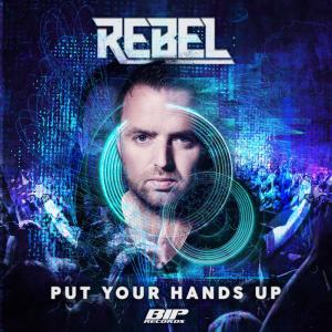 ดาวน์โหลดและฟังเพลง Put Your Hands Up (Radio Edit) พร้อมเนื้อเพลงจาก Rebel
