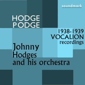 ดาวน์โหลดและฟังเพลง Hodge Podge พร้อมเนื้อเพลงจาก Johnny Hodges & His Orchestra