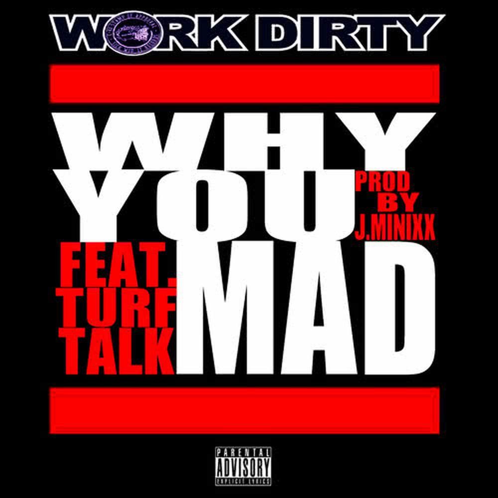 Why You Mad (feat. Turf Talk)