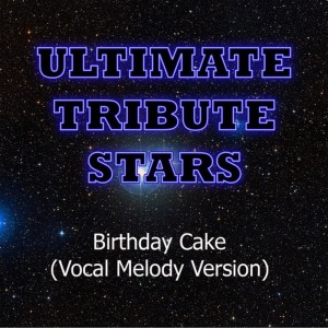 ดาวน์โหลดและฟังเพลง Rihanna - Birthday Cake (Vocal Melody Version) พร้อมเนื้อเพลงจาก Ultimate Tribute Stars