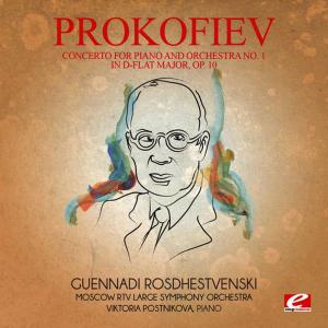 อัลบัม Prokofiev: Concerto for Piano and Orchestra No. 1 in D-Flat Major, Op. 10 (Digitally Remastered) ศิลปิน Viktoria Postnikova