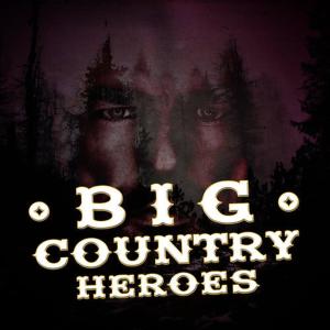 อัลบัม Big Country Heroes ศิลปิน Country Pop All-Stars