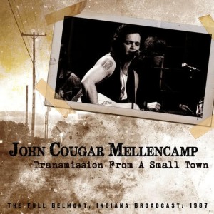 John Cougar Mellencamp的專輯Transmission from a Small Town