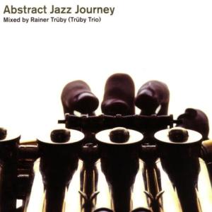 Various Artists的專輯Abstract Jazz Journey - Mixed By Rainer Trüby / Trüby Trio