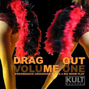 อัลบัม KULT Records Presents:  Drag Me Out Volume 1 (Unmixed & Extended) ศิลปิน Various Artists
