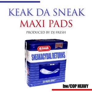 ดาวน์โหลดและฟังเพลง Maxi Pads พร้อมเนื้อเพลงจาก Keak Da Sneak