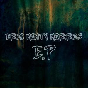 Eric Monty Morris的專輯Eric Monty Morris - EP