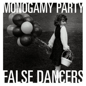 อัลบัม False Dancers ศิลปิน Monogamy Party