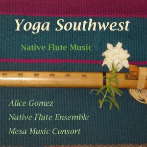 Mesa Music Consort的專輯Yoga Southwest-Native American Flute Works II
