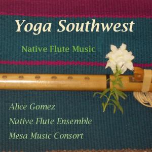 Alice Gomez的專輯Yoga Southwest-Native American Flute Works II