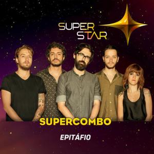 ดาวน์โหลดและฟังเพลง Epitáfio (Superstar) พร้อมเนื้อเพลงจาก Supercombo