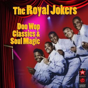 อัลบัม Doo Wop Classics & Soul Magic ศิลปิน The Royal Jokers