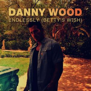 อัลบัม Endlessly (Betty's Wish) ศิลปิน Danny Wood