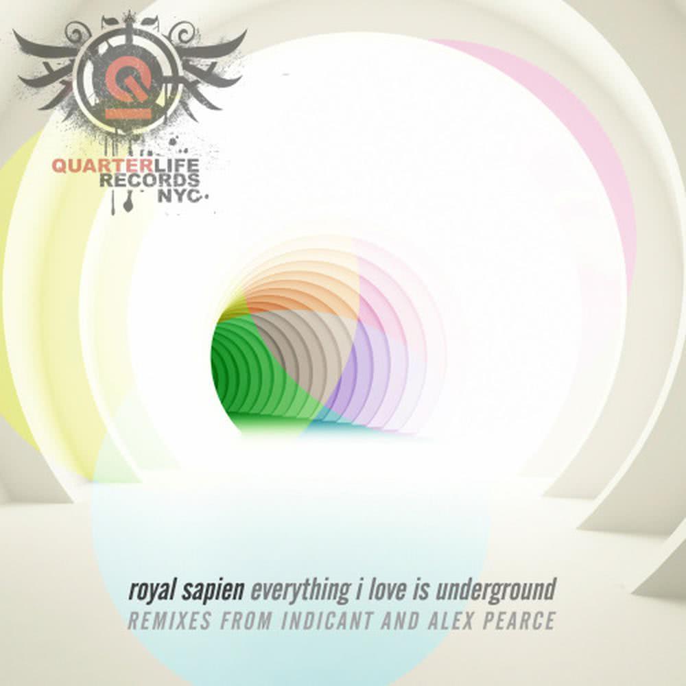 Everything I Love is Underground (Indicant Remix)