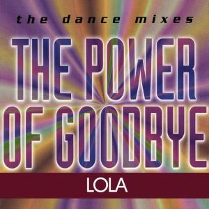 收聽Lola的The Power Of Goodbye(Extended Mix)歌詞歌曲