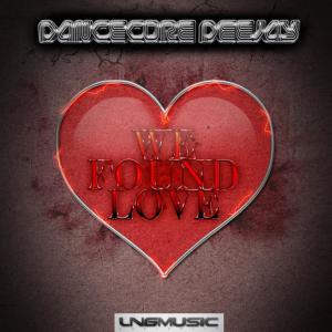 收聽Dancecore Deejay的We Found Love (R3d Devils Remix)歌詞歌曲