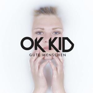 收聽OK KID的Gute Menschen歌詞歌曲