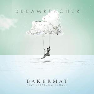 ดาวน์โหลดและฟังเพลง Dreamreacher พร้อมเนื้อเพลงจาก Bakermat