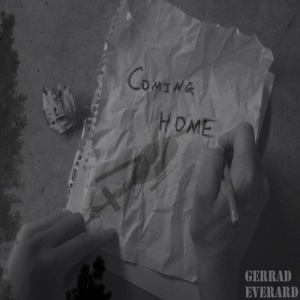 ดาวน์โหลดและฟังเพลง Coming Home พร้อมเนื้อเพลงจาก Gerrad Everard