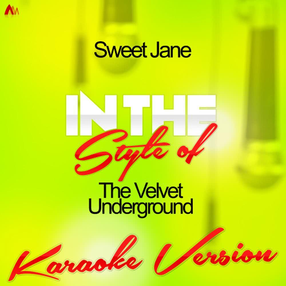 Sweet Jane (In the Style of the Velvet Underground) (Karaoke Version)