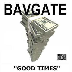 收聽BavGate的Good Times歌詞歌曲