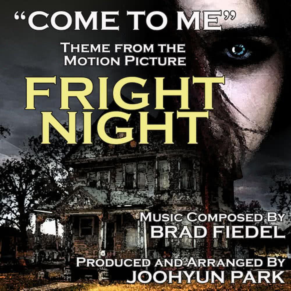 Fright Night - Come To Me