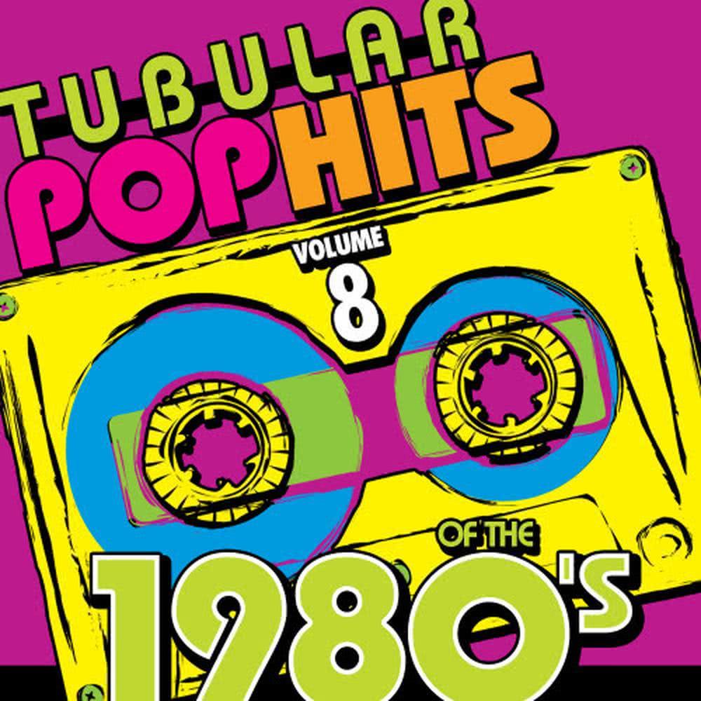 Tubular Pop Hits of the 1980's, Vol. 8